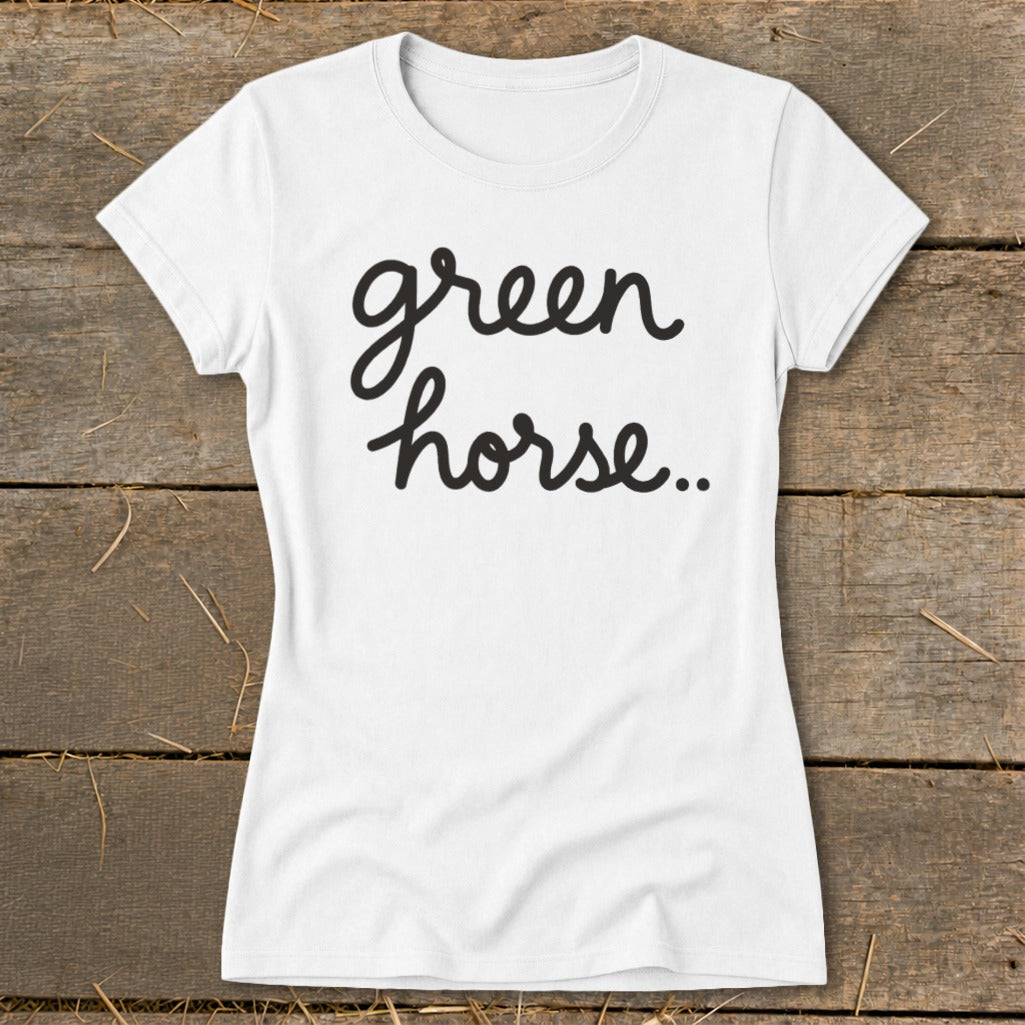 White t-shirt with black cursive text "green horse.."