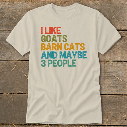 I like goats barn cats and maybe 3 people text on shirt