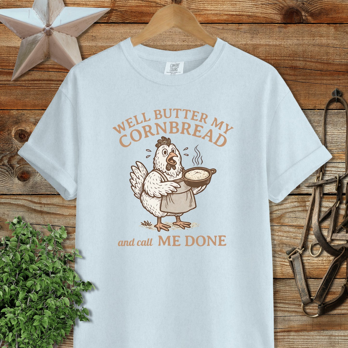 Well Butter My Cornbread And Call Me Done Shirt
