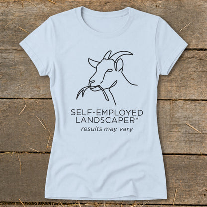 Light blue t-shirt with a line drawing of a goat eating grass and text "SELF-EMPLOYED LANDSCAPER* results may vary."
