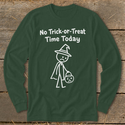 No Trick-or-Treat Time Today Long Sleeve Tee