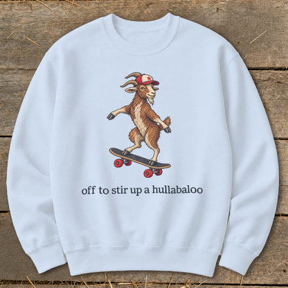 Off To Stir Up a Hullabaloo Sweatshirt