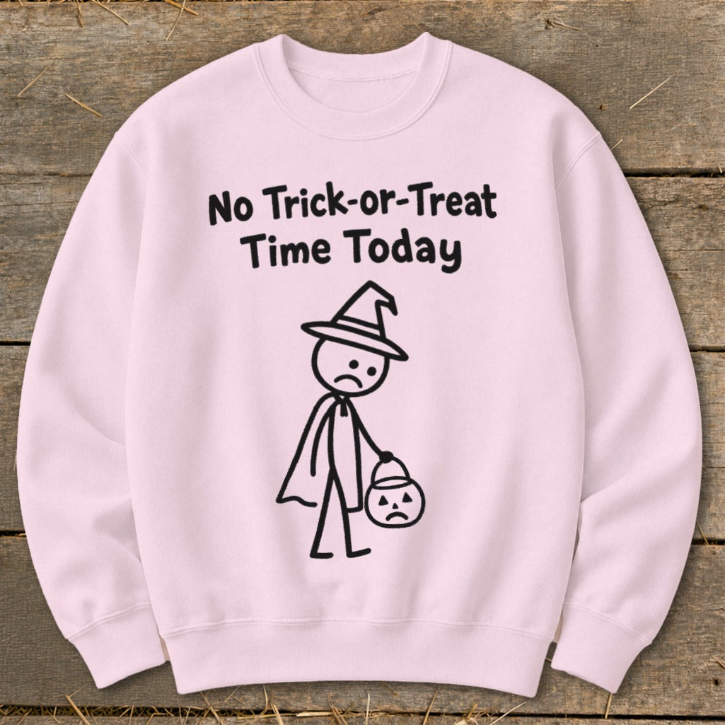 No Trick-or-Treat Time Today Sweatshirt
