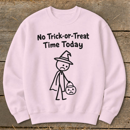 No Trick-or-Treat Time Today Sweatshirt