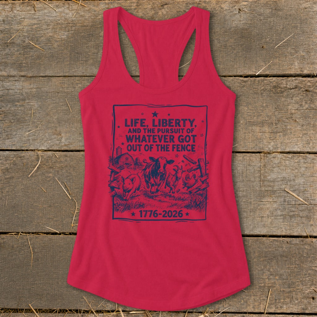 Red tank top with "Life, Liberty, and the pursuit of whatever got out of the fence 1776-2026" text and farm animals.
