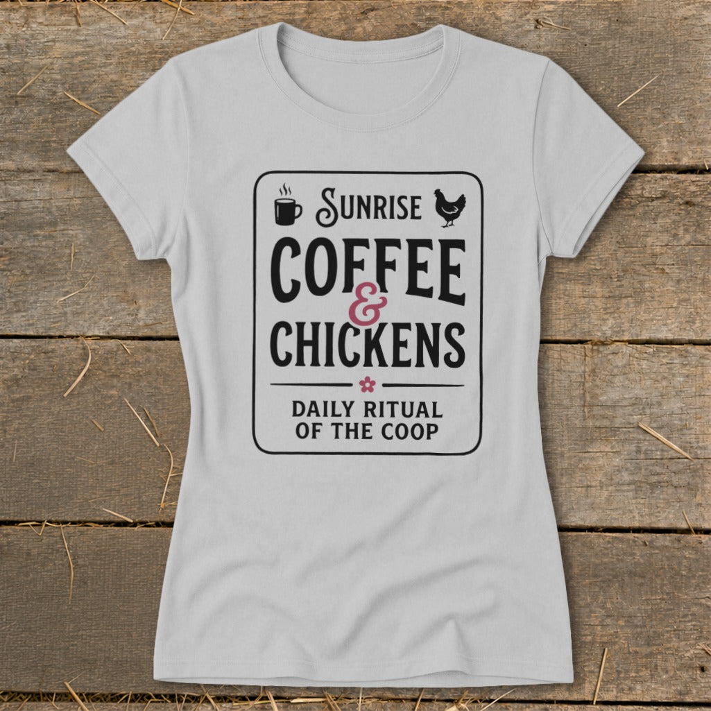 Light grey t-shirt with "Sunrise Coffee & Chickens Daily Ritual of the Coop" text.