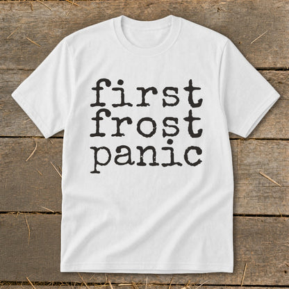 White t-shirt with black text reading "first frost panic".