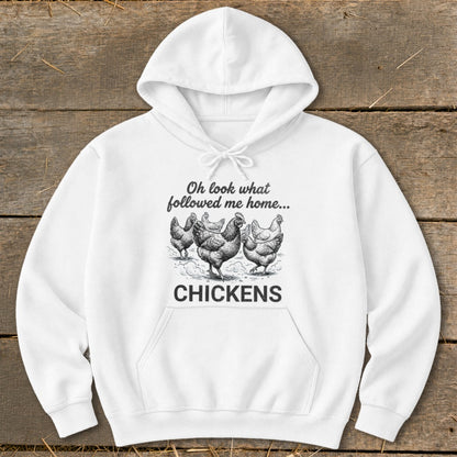 White hoodie with drawing of chickens and text "Oh look what followed me home... CHICKENS".