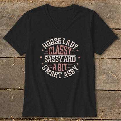 Black v-neck t-shirt with "Horse Lady Classy Sassy and a Bit Smart Assy" graphic.