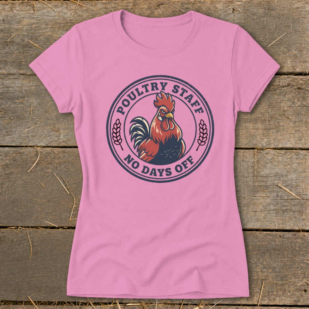 Pink t-shirt with a circular emblem featuring a rooster and text "POULTRY STAFF NO DAYS OFF".