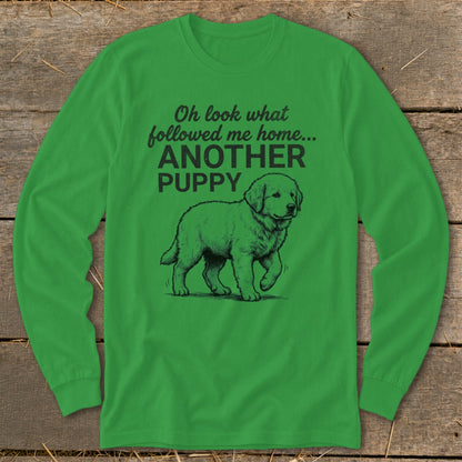 Green long-sleeve shirt with "Oh look what followed me home... ANOTHER PUPPY" and a puppy illustration.