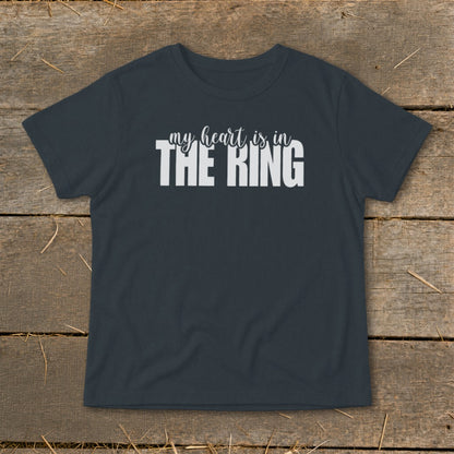 Dark grey t-shirt with "my heart is in THE RING" white text.