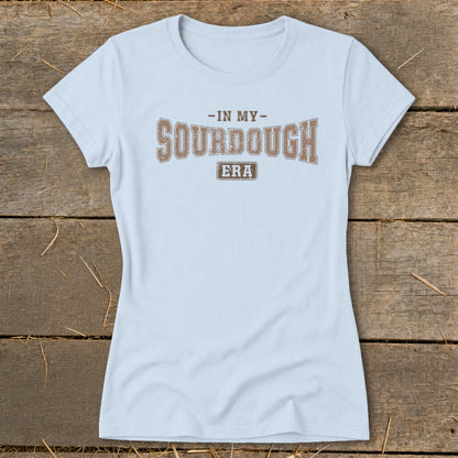 Light blue t-shirt with brown text: "-IN MY- SOURDOUGH ERA"
