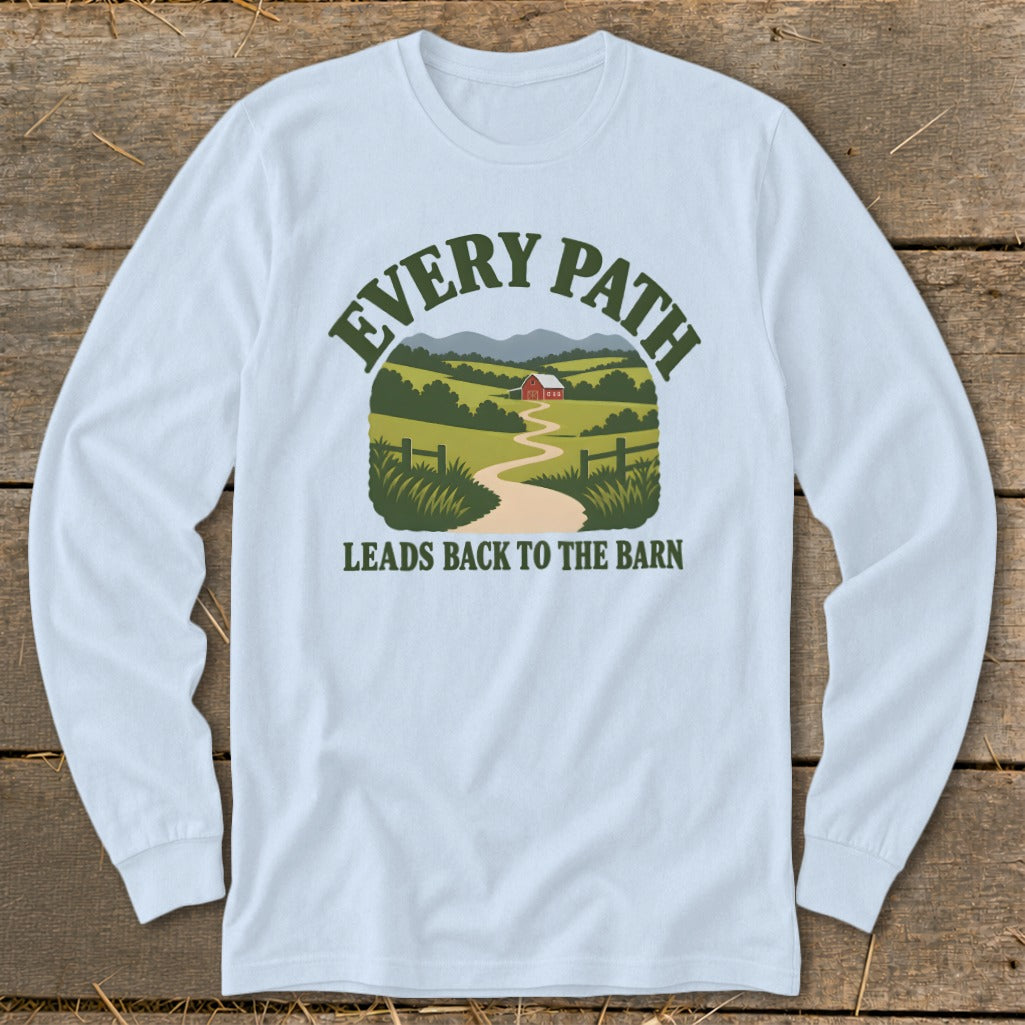 Light blue long-sleeved shirt with "Every Path Leads Back To The Barn" text and barn graphic.