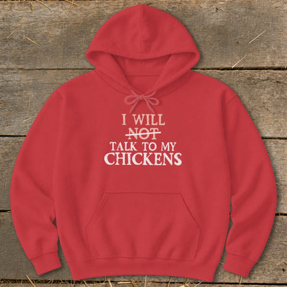 Red hoodie with "I will not talk to my chickens" printed in white text.