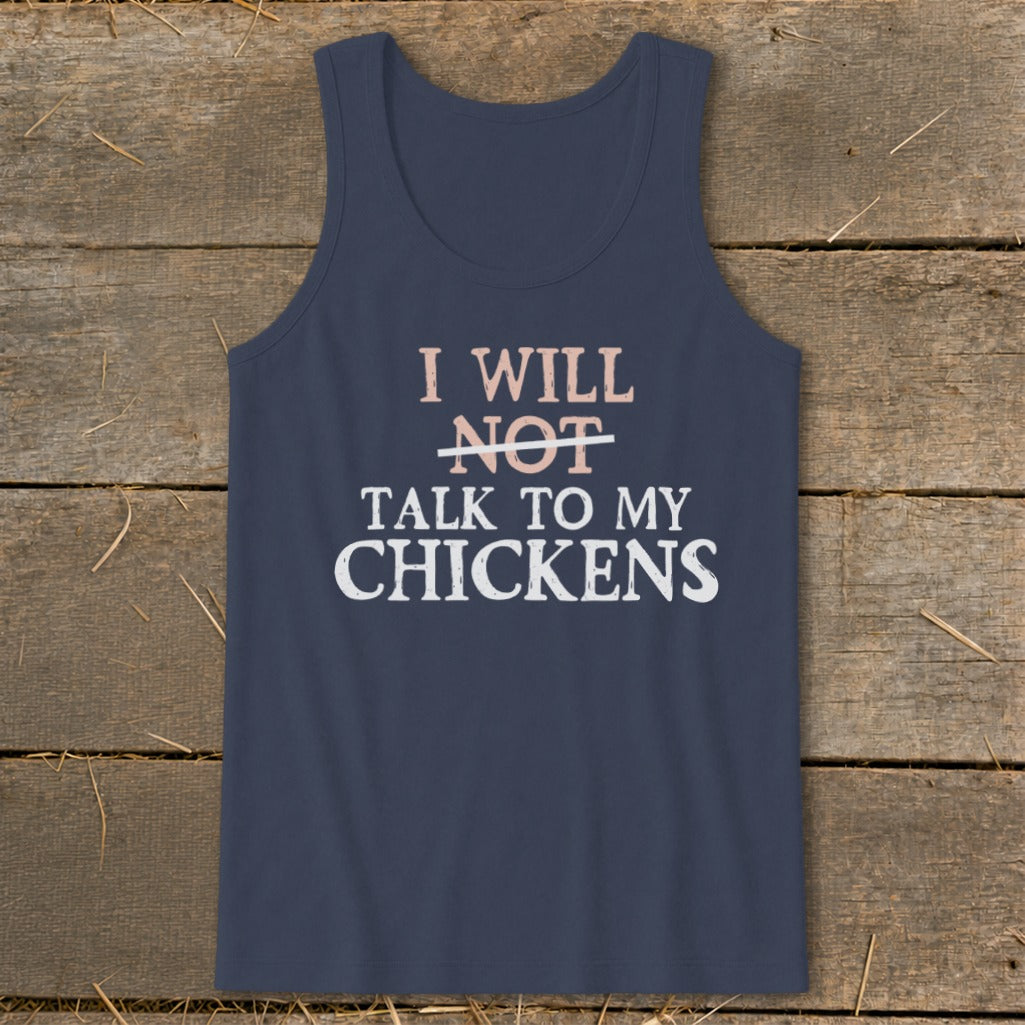 Navy tank top with "I will not talk to my chickens" text.