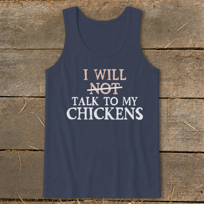 Navy tank top with "I will not talk to my chickens" text.