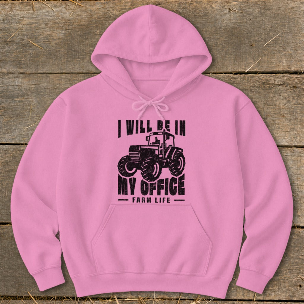 Pink hoodie with black graphic of tractor and text "I WILL BE IN MY OFFICE FARM LIFE".
