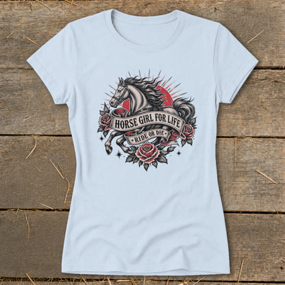 Light blue t-shirt with "Horse Girl for Life Ride or Die" text and horse graphic.