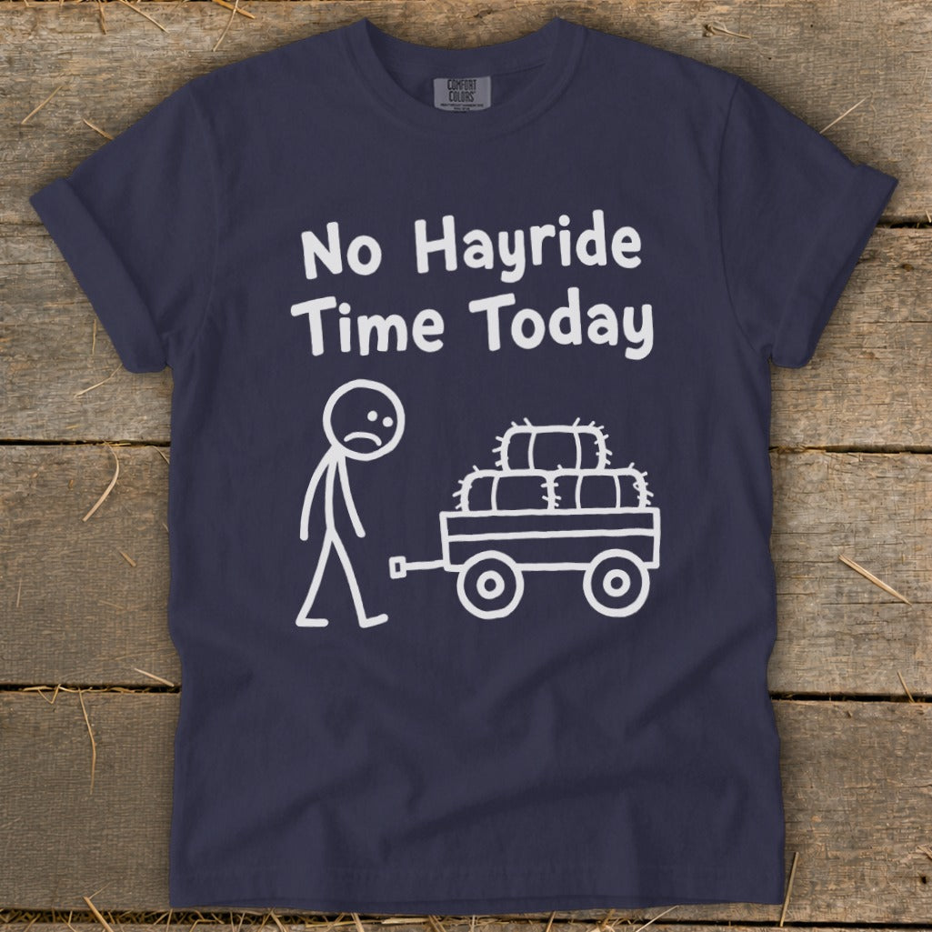 No Hayride Time Today Signature Tee