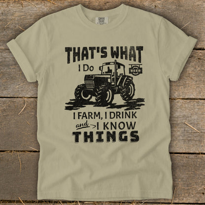 Light tan t-shirt with graphic: "That's What I Do. I Farm, I Drink, and I Know Things."