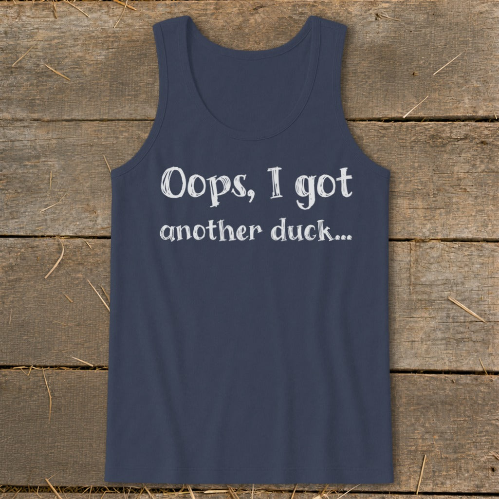 Navy blue tank top with white text that reads "Oops, I got another duck...".