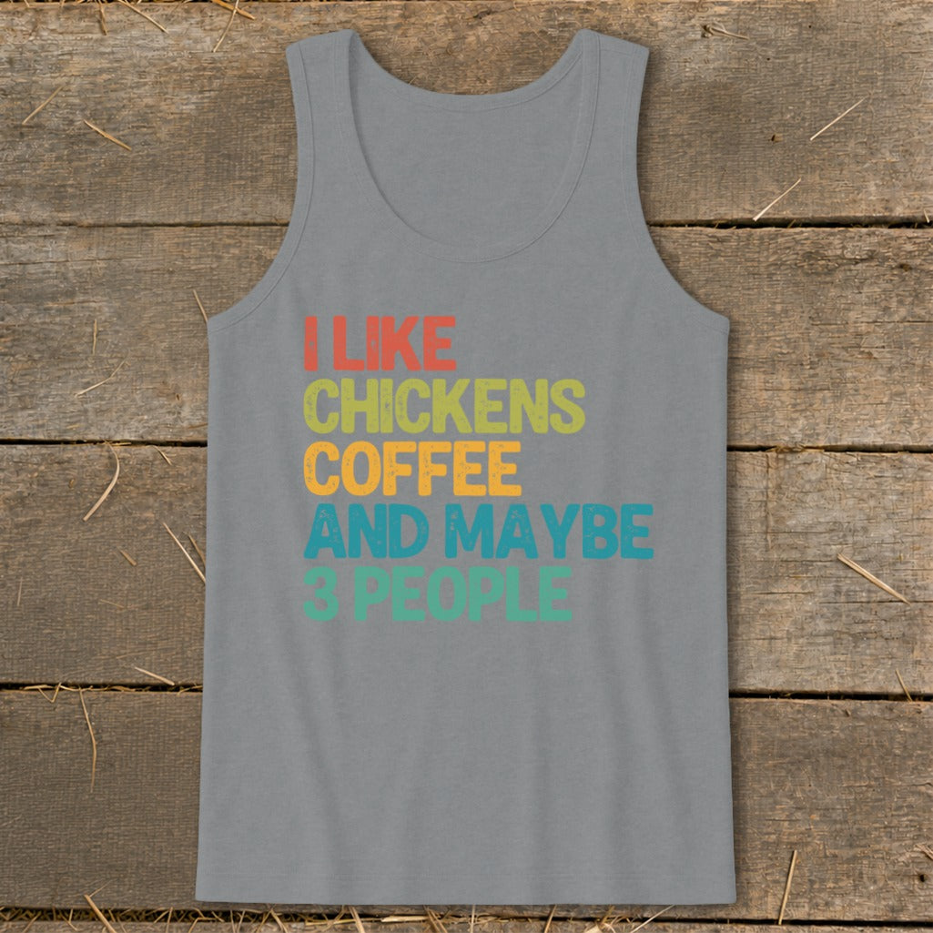 Gray tank top with text "I like chickens coffee and maybe 3 people."