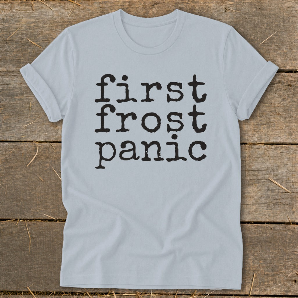 Light blue t-shirt with black text "first frost panic"