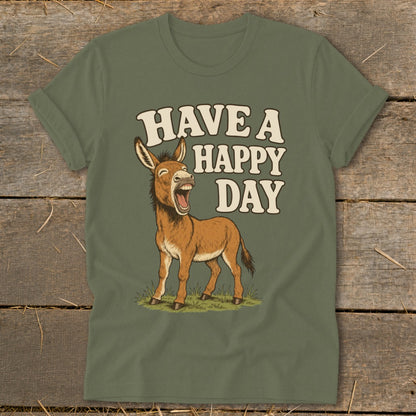 Olive green t-shirt with a laughing donkey and text "HAVE A HAPPY DAY."