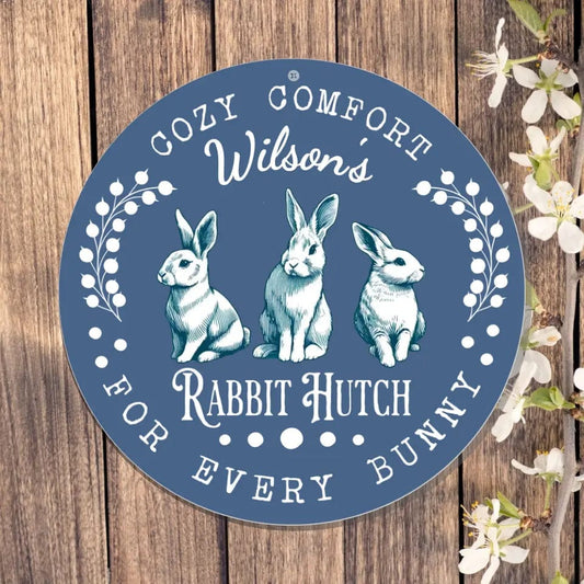 Custom Design 12" round tinplate / n/a / 12in x 12in Personalized Cozy Comfort - Rabbit Hutch Sign