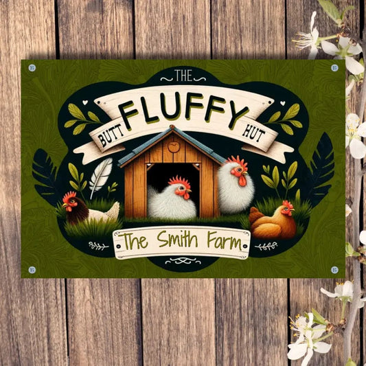 Custom Design 4 hole aluminum signage Horizontal / n/a / 8in x 12in Personalized The Fluffy Butt Hut - Chicken Coop Sign