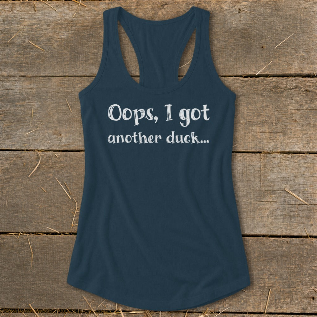 Navy tank top with white text that reads "Oops, I got another duck...".
