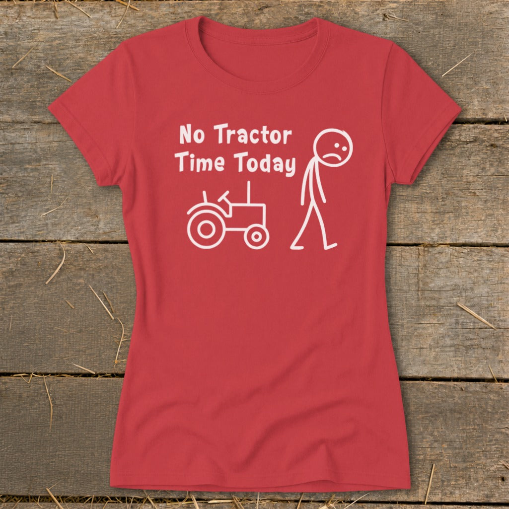 Red t-shirt with white text "No Tractor Time Today" and stick figures.