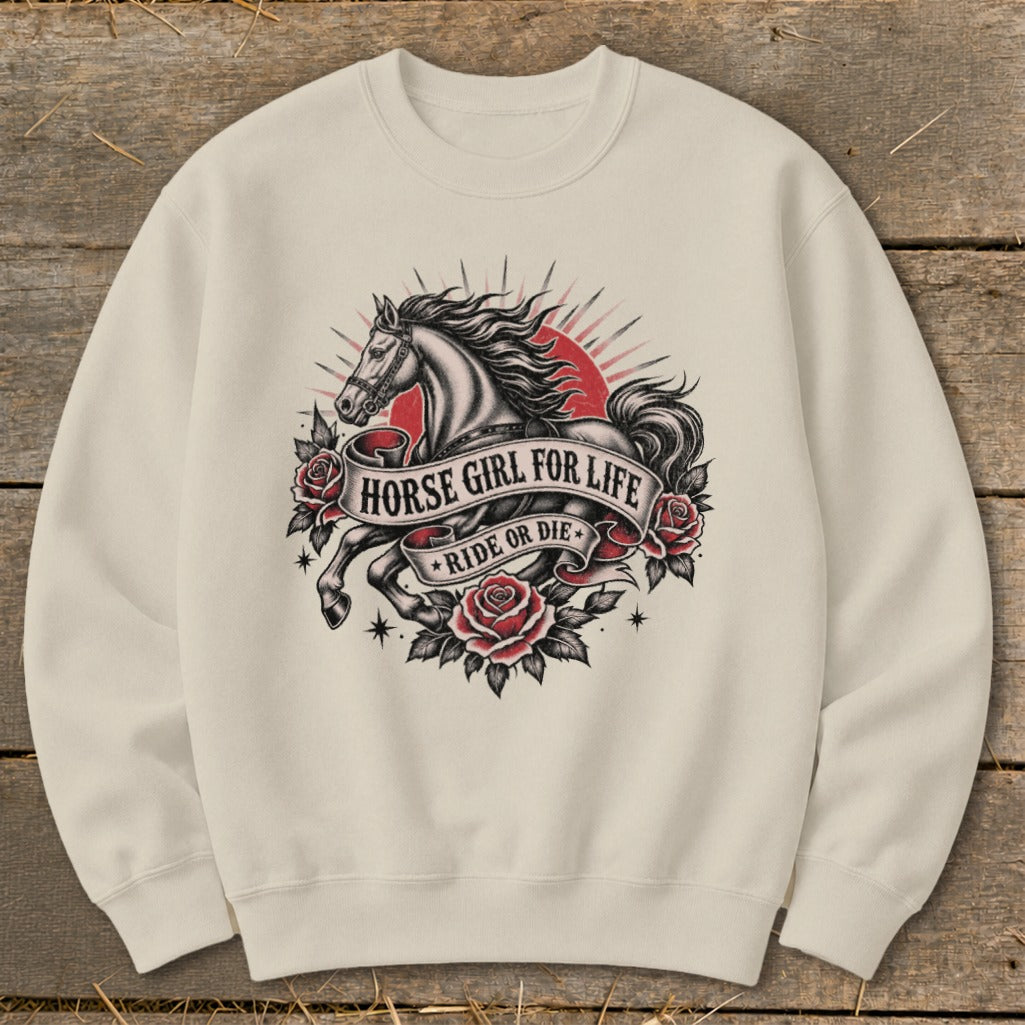 Cream sweatshirt with a horse, roses, and banner reading "Horse Girl For Life Ride Or Die".