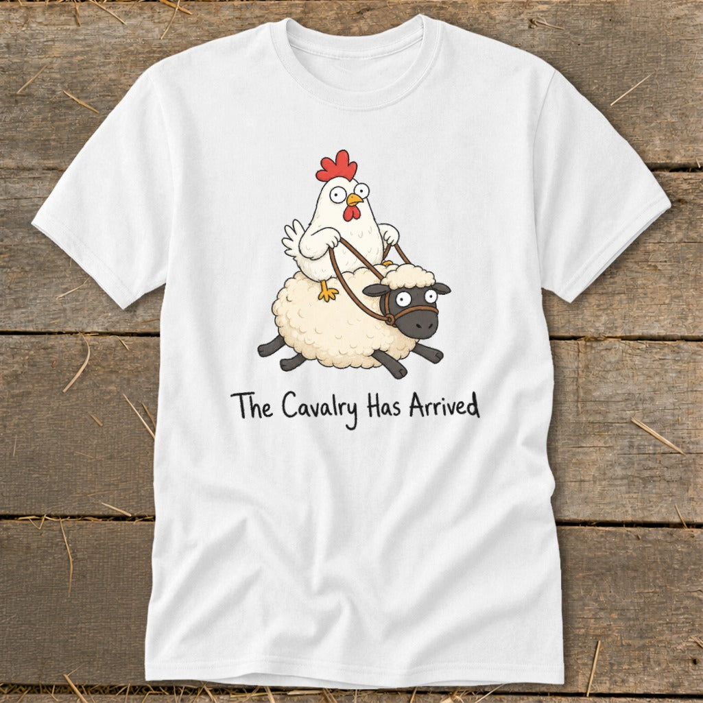 White t-shirt with cartoon chicken riding a sheep, text reads "The Cavalry Has Arrived".