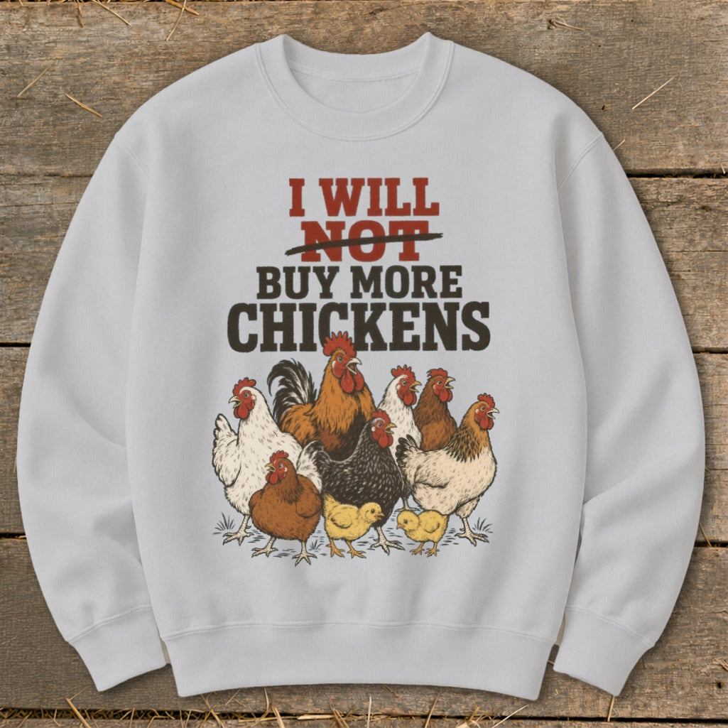 Light gray sweatshirt with illustration of chickens and text "I WILL NOT BUY MORE CHICKENS".