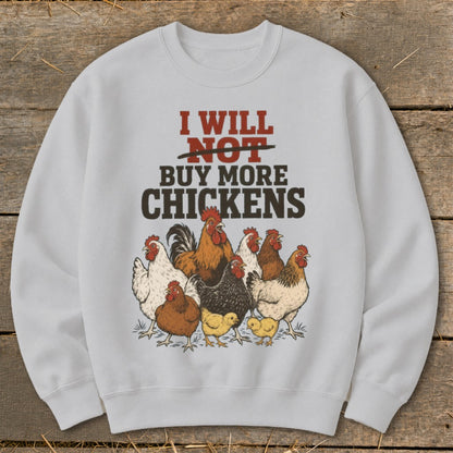 Light gray sweatshirt with illustration of chickens and text "I WILL NOT BUY MORE CHICKENS".