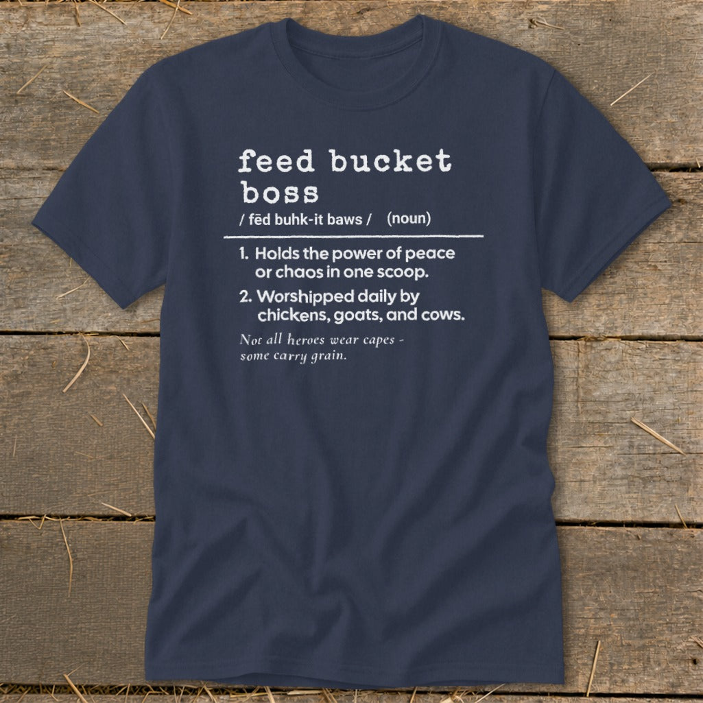 Navy t-shirt with white text defining "feed bucket boss" and humorous descriptions.