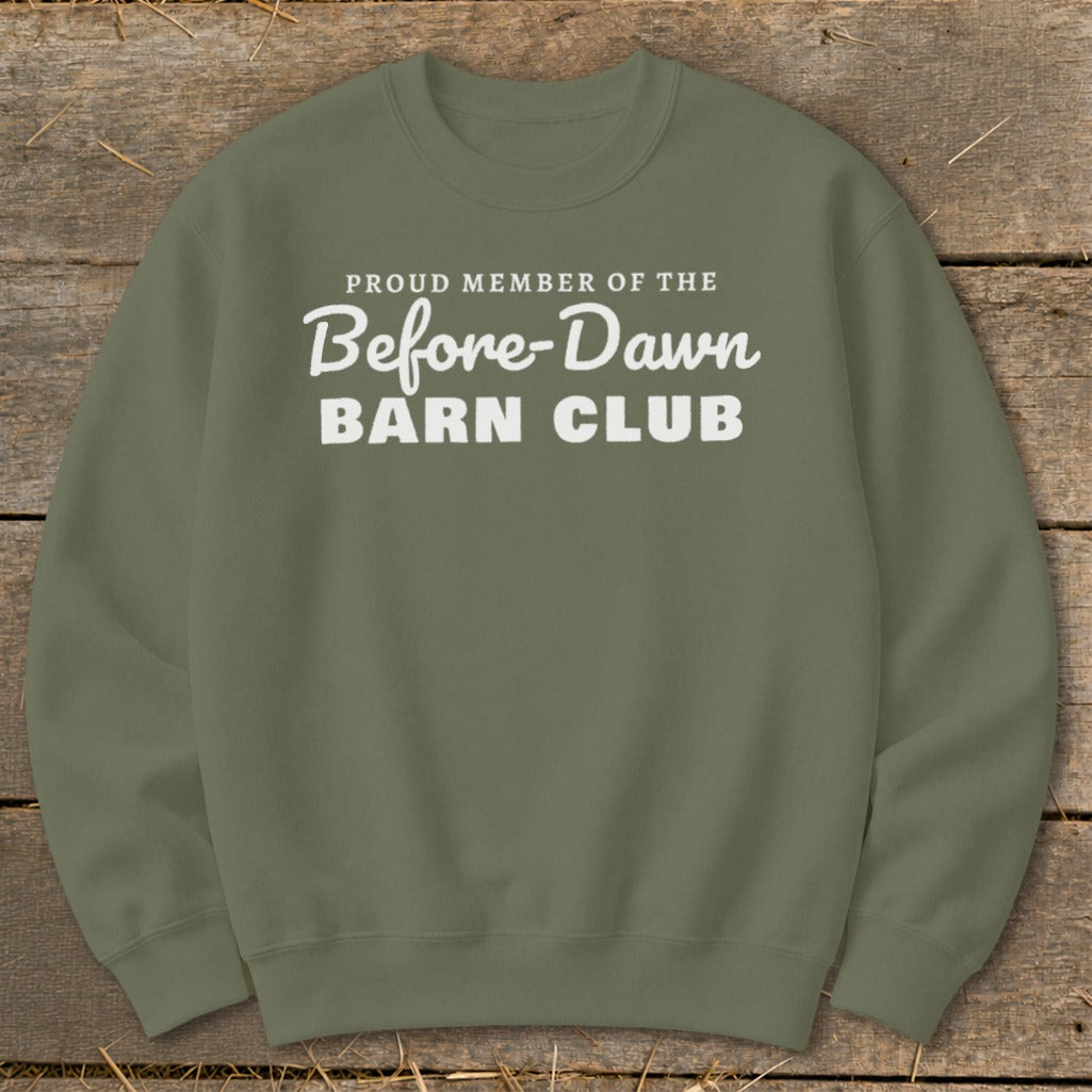 Olive green sweatshirt with white text reading "PROUD MEMBER OF THE Before-Dawn BARN CLUB".