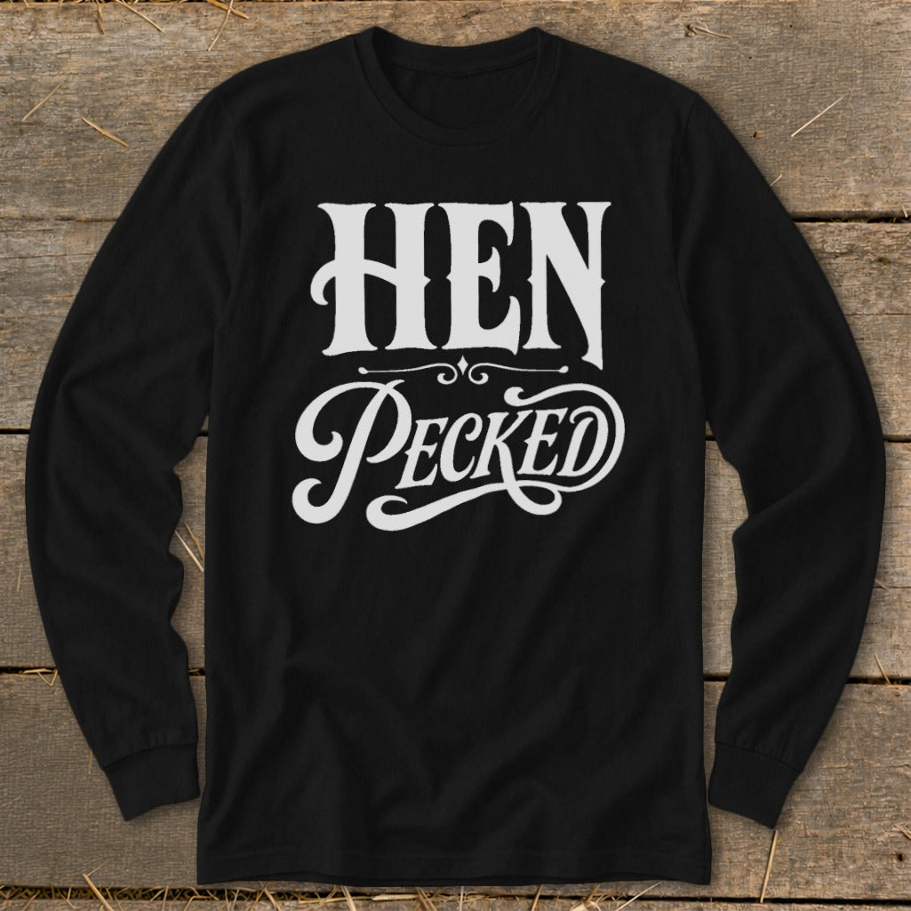 Black long sleeve shirt with white text that reads "HEN Pecked".