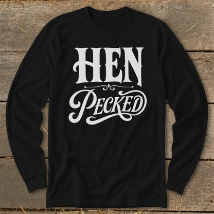 Black long sleeve shirt with white text that reads "HEN Pecked".