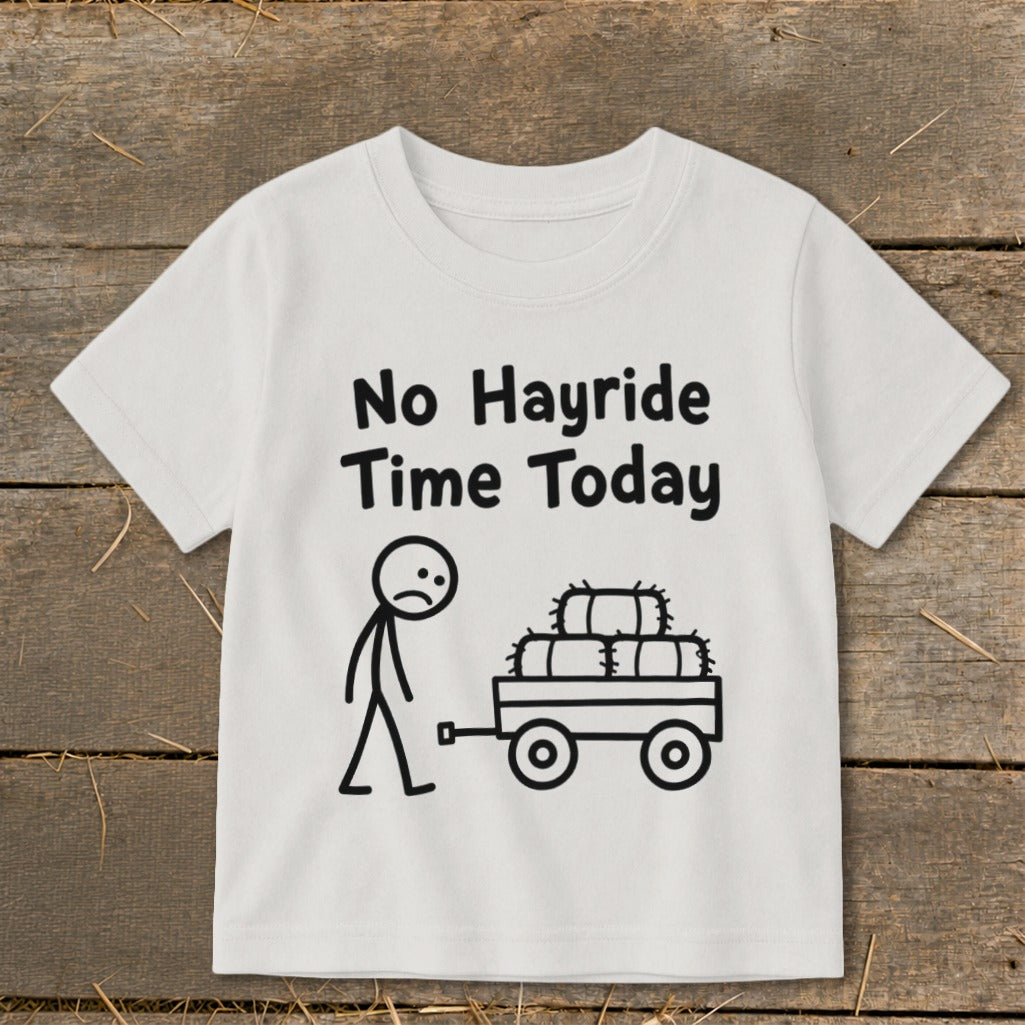 No Hayride Time Today Toddler Tee