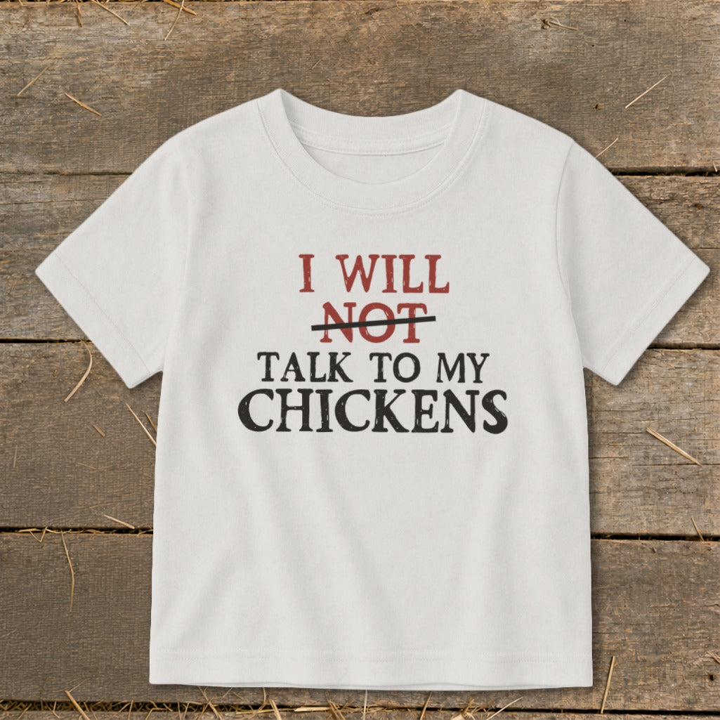 White t-shirt with text "I WILL NOT TALK TO MY CHICKENS".