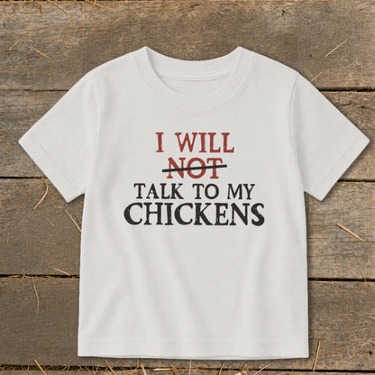 White t-shirt with text "I WILL NOT TALK TO MY CHICKENS".