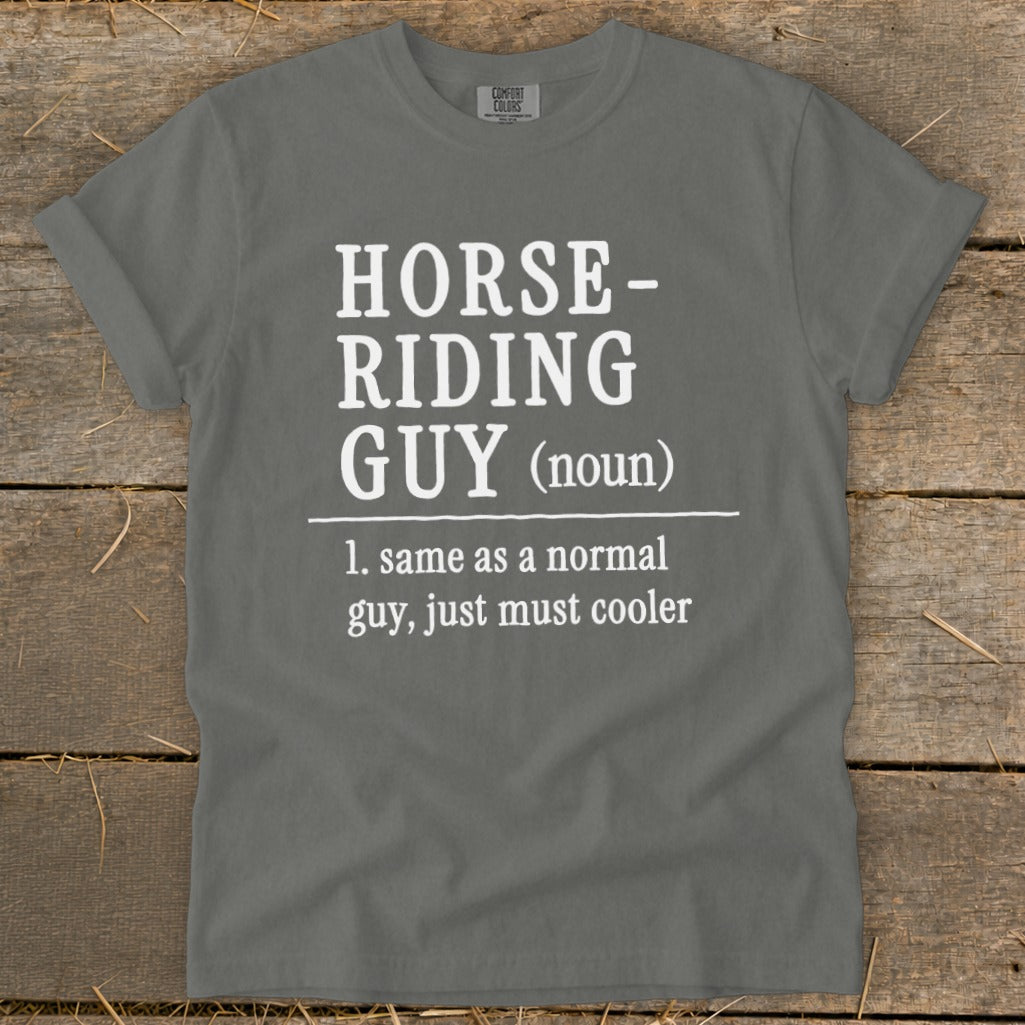 Grey t-shirt with white text: "Horse-Riding Guy (noun) 1. same as a normal guy, just must cooler".