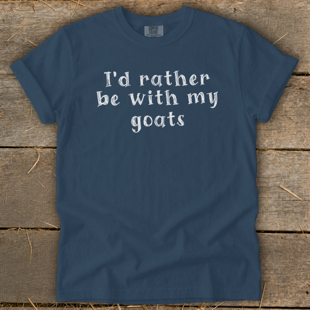 Dark blue t-shirt with white text that reads "I'd rather be with my goats".