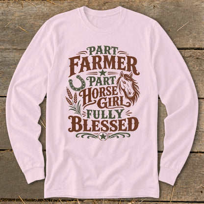 Part Farmer, Part Horse Girl, Fully Blessed graphic on a pink long-sleeve shirt.
