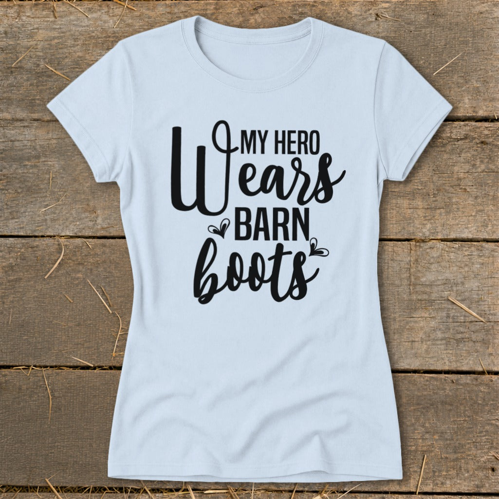 Light blue t-shirt with black text that says "My Hero Wears Barn Boots".