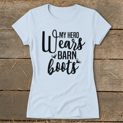 Light blue t-shirt with black text that says "My Hero Wears Barn Boots".