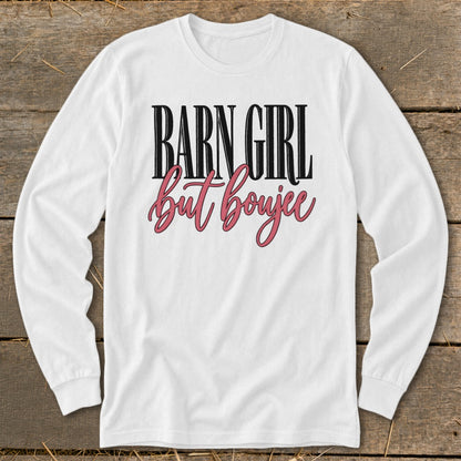 Barn Girl but Boujee Long Sleeve Tee